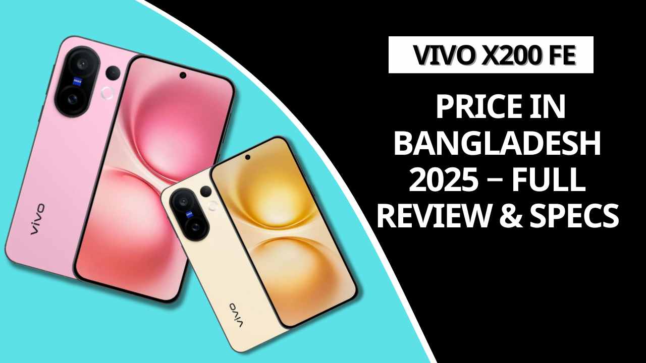 Vivo X200 FE Price in Bangladesh 2025 – Full Review & Specs